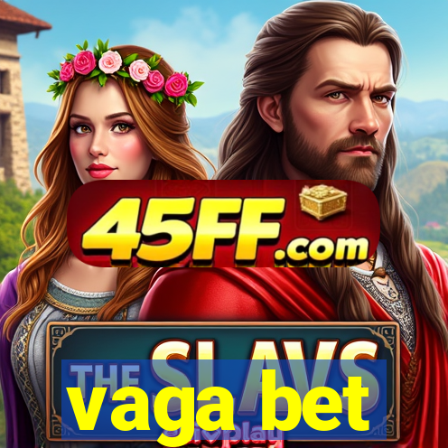 vaga bet